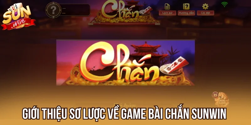 Những điều cần biết về Chắn Sunwin